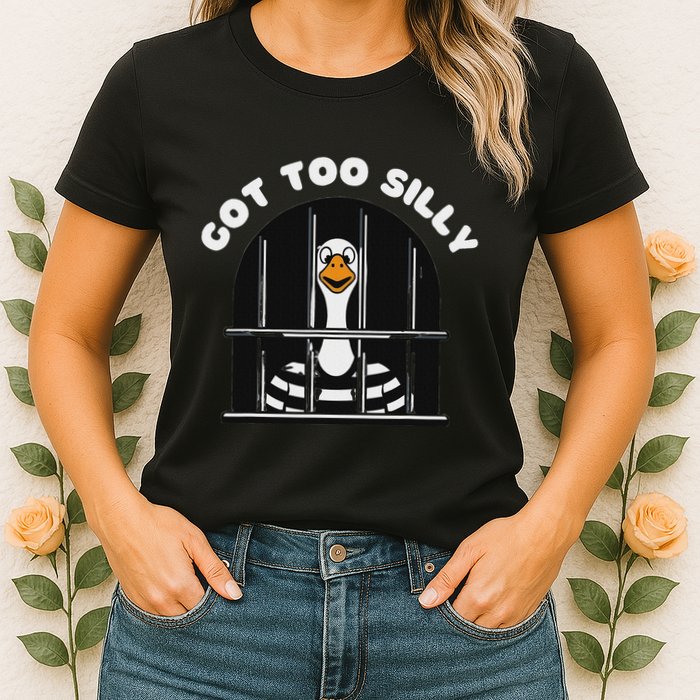 Funny Silly Goose Got Too Silly Goose In Jail Net Trapped Womens T-Shirt