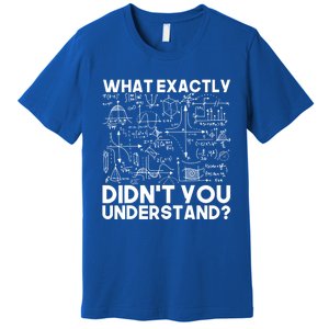 Funny Science Gift Idea Physicist Math Physics Meaningful Gift Premium T-Shirt