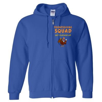 Friendsgiving Squad Get Flocked Up Matching Friendsgiving Full Zip Hoodie