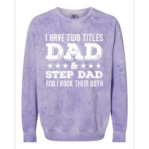 Funny Stepcute Giftdad Funny Gift Fathers Day Two Titles Dad And Stepdad Gift Colorblast Crewneck Sweatshirt