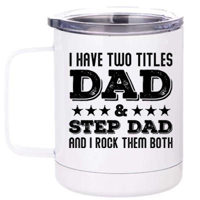 Funny Stepcute Giftdad Funny Gift Fathers Day Two Titles Dad And Stepdad Gift 12 oz Stainless Steel Tumbler Cup