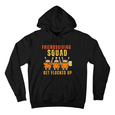 Friendsgiving Squad Get Flocked Up Matching Funny Hoodie