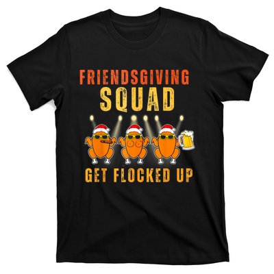 Friendsgiving Squad Get Flocked Up Matching Funny T-Shirt