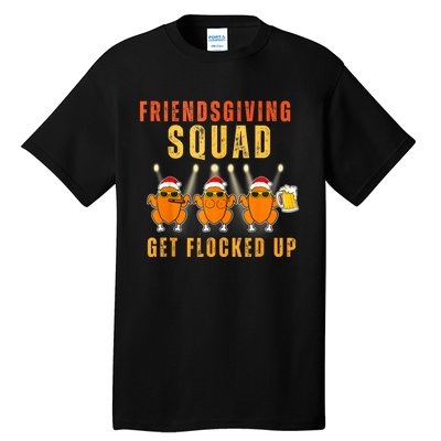 Friendsgiving Squad Get Flocked Up Matching Funny Tall T-Shirt