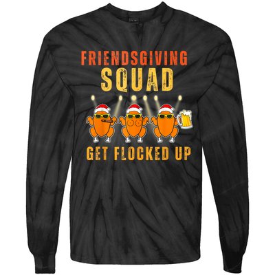 Friendsgiving Squad Get Flocked Up Matching Funny Tie-Dye Long Sleeve Shirt