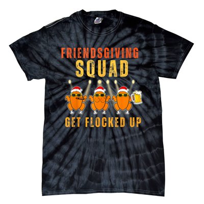 Friendsgiving Squad Get Flocked Up Matching Funny Tie-Dye T-Shirt