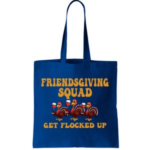 Friendsgiving Squad Get Flocked Up Thanksgiving Gift Tote Bag