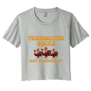 Friendsgiving Squad Get Flocked Up Thanksgiving Gift Women's Crop Top Tee