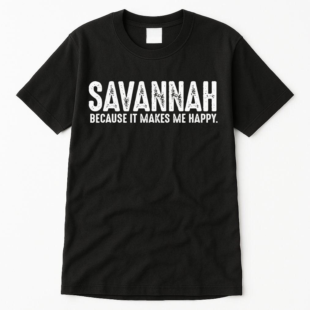 Funny Savannah Georgia Quote Proud US State Joke Tall T-Shirt