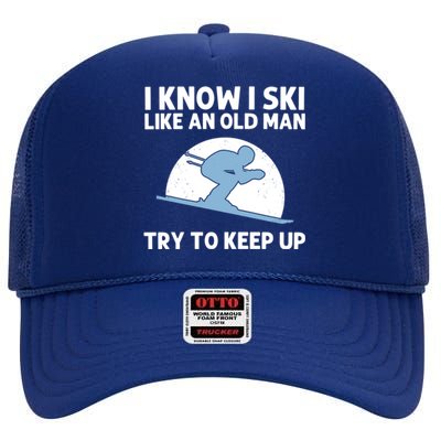 Funny Skiing Gift For Grandpa Skier Ski Winter Fun Sport Great Gift High Crown Mesh Back Trucker Hat