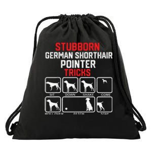 funny Stubborn German Shorthaired Pointer Tricks Drawstring Bag