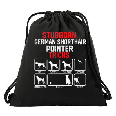 funny Stubborn German Shorthaired Pointer Tricks Drawstring Bag