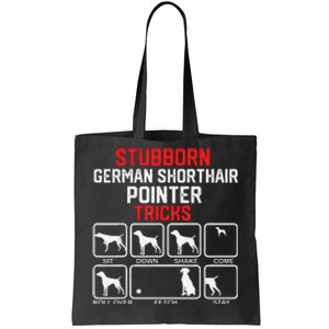 funny Stubborn German Shorthaired Pointer Tricks Tote Bag