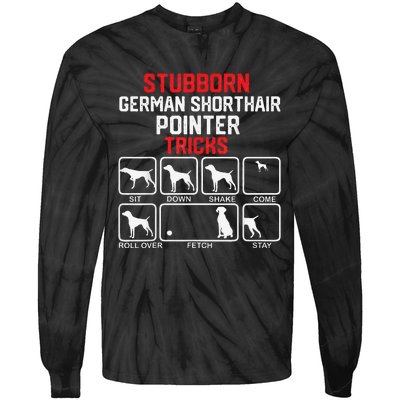 funny Stubborn German Shorthaired Pointer Tricks Tie-Dye Long Sleeve Shirt