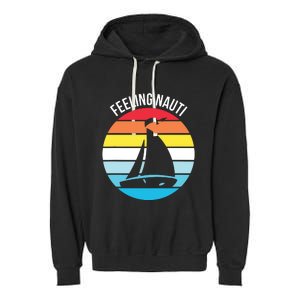 Funny Sailing Gift For Sailors 'Feeling Nauti' Boat Sunset Garment-Dyed Fleece Hoodie