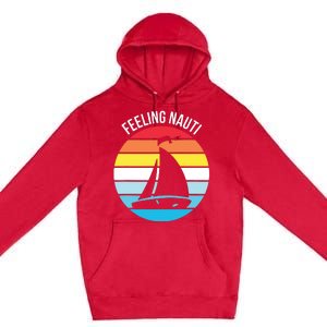 Funny Sailing Gift For Sailors 'Feeling Nauti' Boat Sunset Premium Pullover Hoodie