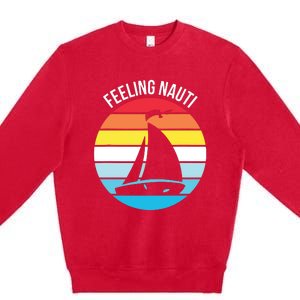 Funny Sailing Gift For Sailors 'Feeling Nauti' Boat Sunset Premium Crewneck Sweatshirt