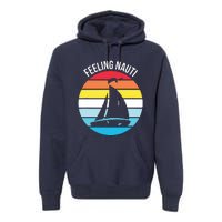 Funny Sailing Gift For Sailors 'Feeling Nauti' Boat Sunset Premium Hoodie