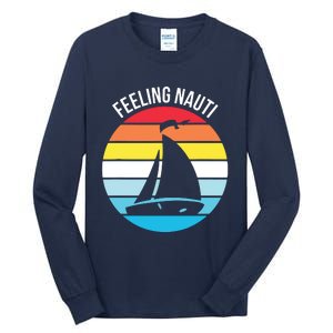 Funny Sailing Gift For Sailors 'Feeling Nauti' Boat Sunset Tall Long Sleeve T-Shirt