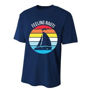 Funny Sailing Gift For Sailors 'Feeling Nauti' Boat Sunset Performance Sprint T-Shirt