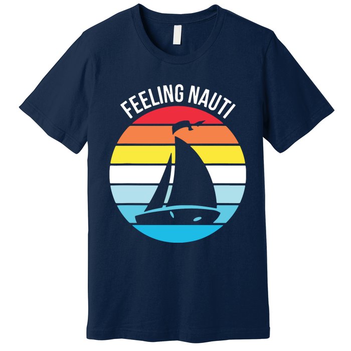 Funny Sailing Gift For Sailors 'Feeling Nauti' Boat Sunset Premium T-Shirt