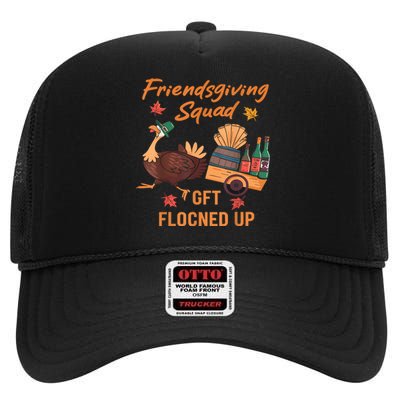 Friendsgiving Squad Get Flocked Up Thanksgiving High Crown Mesh Back Trucker Hat