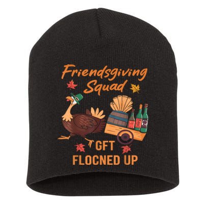 Friendsgiving Squad Get Flocked Up Thanksgiving Short Acrylic Beanie