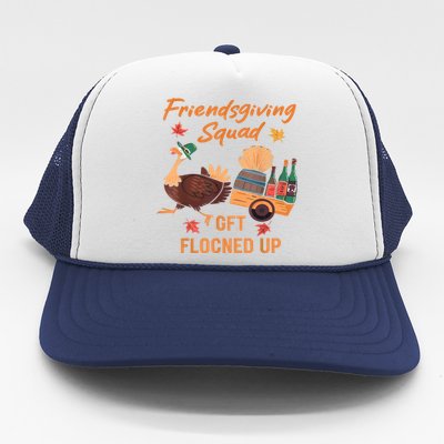 Friendsgiving Squad Get Flocked Up Thanksgiving Trucker Hat