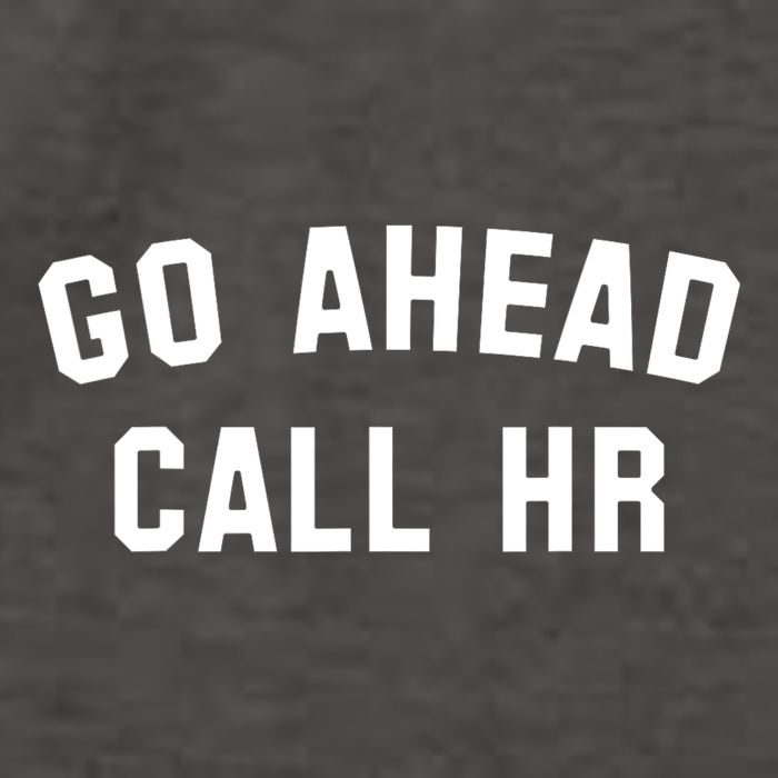 Funny Sarcastic Go Ahead Call Hr! Joking Fun Hr Vector Backpack