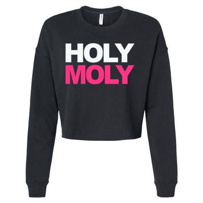 Funny Saying Gift Holy Moly And Gift Cropped Pullover Crew