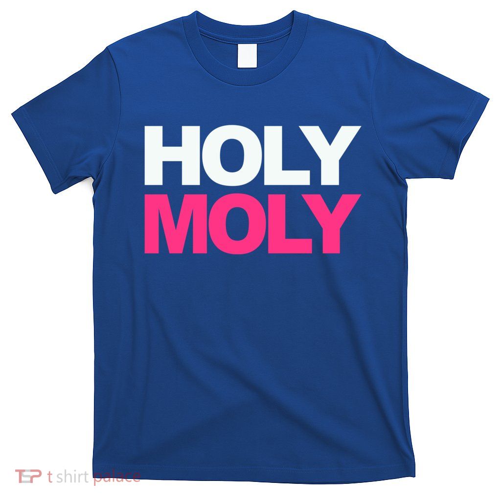 Funny Saying Gift Holy Moly And Gift T-Shirt