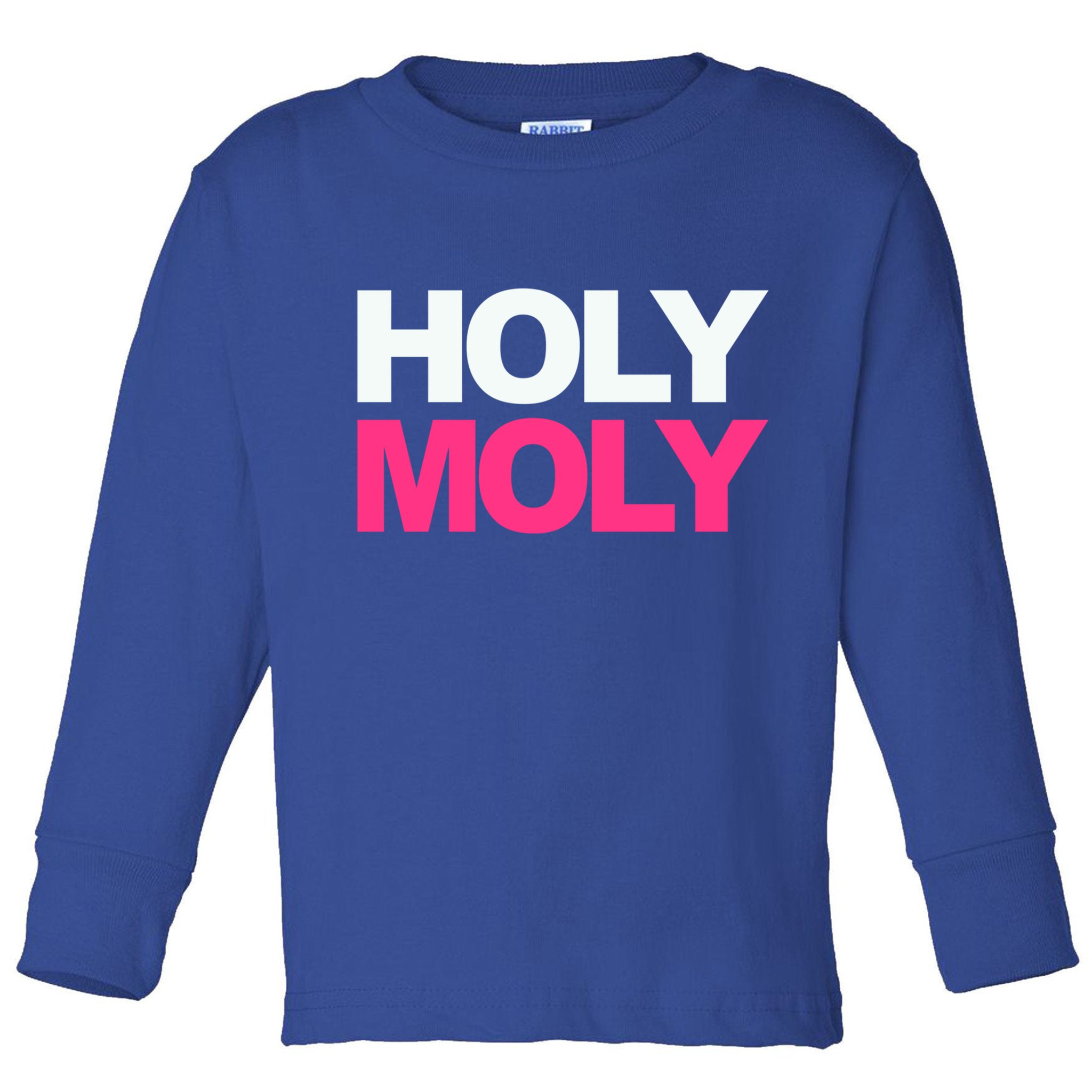Funny Saying Gift Holy Moly And Gift Toddler Long Sleeve Shirt