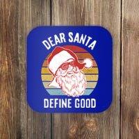 Funny Santa Gift Dear Santa Define Good Gift Coaster