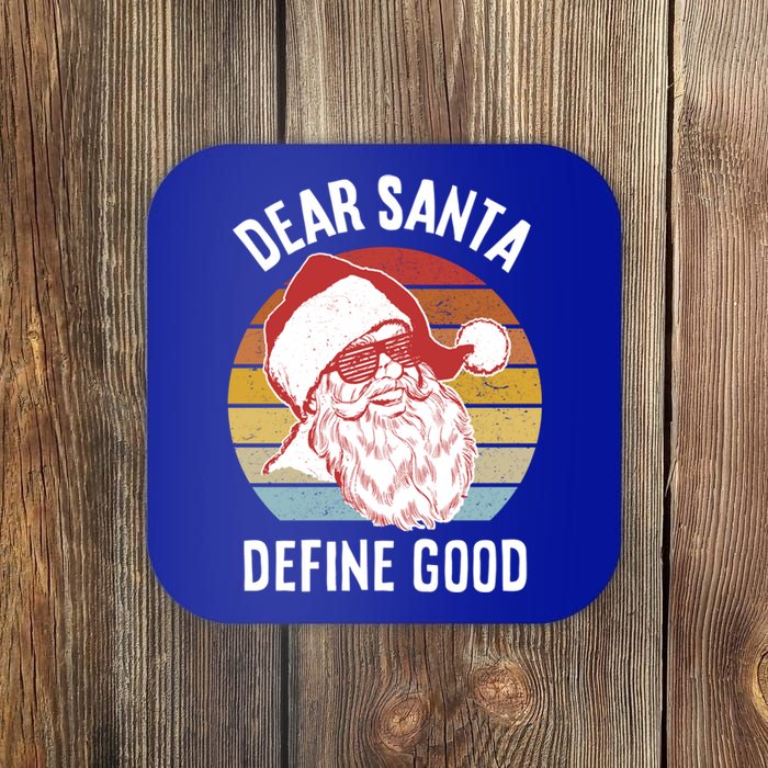 Funny Santa Gift Dear Santa Define Good Gift Coaster