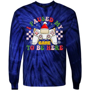 Funny Sarcastic Gamer I Paused My Game To Be Here Christmas Tie-Dye Long Sleeve Shirt