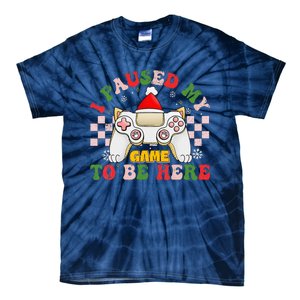 Funny Sarcastic Gamer I Paused My Game To Be Here Christmas Tie-Dye T-Shirt