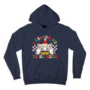 Funny Sarcastic Gamer I Paused My Game To Be Here Christmas Tall Hoodie