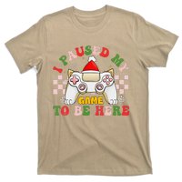 Funny Sarcastic Gamer I Paused My Game To Be Here Christmas T-Shirt