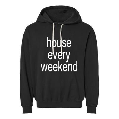 Feels So Good House Every Weekend Garment-Dyed Fleece Hoodie