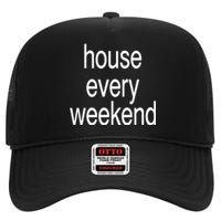 Feels So Good House Every Weekend High Crown Mesh Back Trucker Hat