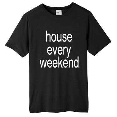 Feels So Good House Every Weekend Tall Fusion ChromaSoft Performance T-Shirt