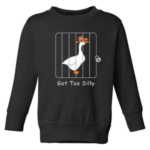 Funny Silly Goose Lover Mugshot Meme Got Too Silly Toddler Sweatshirt