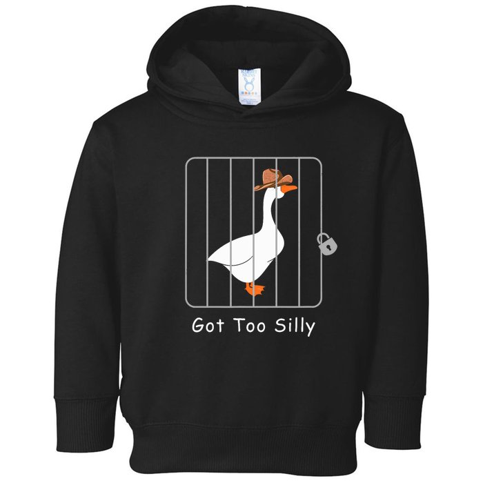 Funny Silly Goose Lover Mugshot Meme Got Too Silly Toddler Hoodie