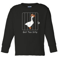 Funny Silly Goose Lover Mugshot Meme Got Too Silly Toddler Long Sleeve Shirt