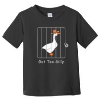 Funny Silly Goose Lover Mugshot Meme Got Too Silly Toddler T-Shirt