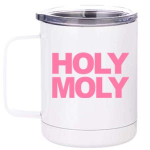 Funny Saying Gift Holy Moly And Great Gift 12 oz Stainless Steel Tumbler Cup