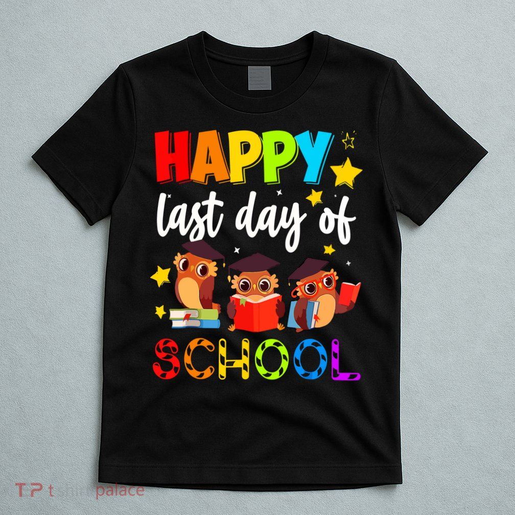 Funny School Gift Cute Owl Last Day Of School Teacher T-Shirt