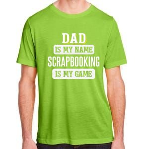 Funny Scrapbooking Gift For Dad Fathers Day Design Gift Adult ChromaSoft Performance T-Shirt