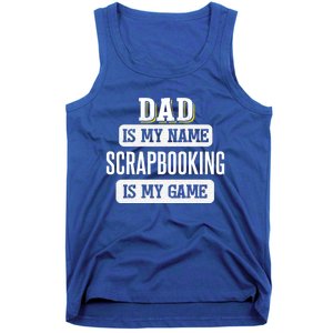 Funny Scrapbooking Gift For Dad Fathers Day Design Gift Tank Top