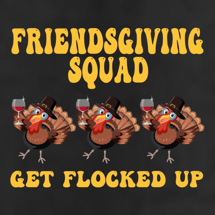 Friendsgiving Squad Get Flocked Up Funny Thanksgiving Cool Comfort Performance Bucket Hat